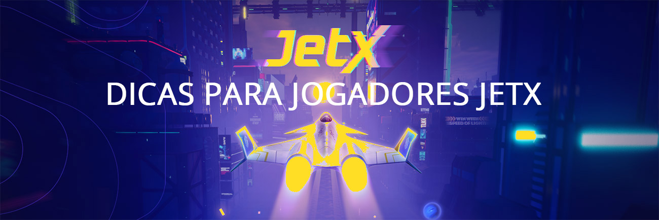 Dicas para Jogadores JetX.